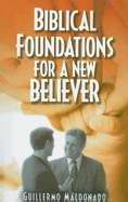 Biblical Foundations For A New Believer PB - Guillermo Maldonado